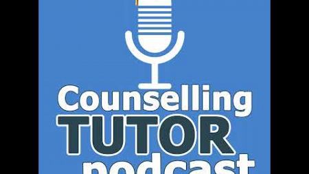 041 – Writing Case Studies – Carl Rogers’ 19 Propositions – Counselling Skills