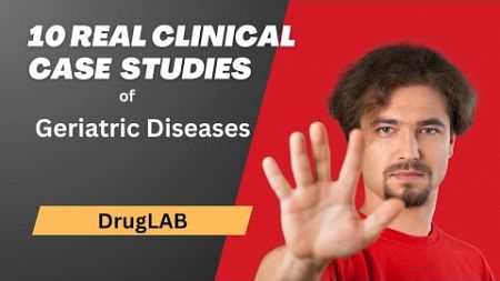 Geriatric Diseases: 10 Real Clinical Case Studies | DrugLab