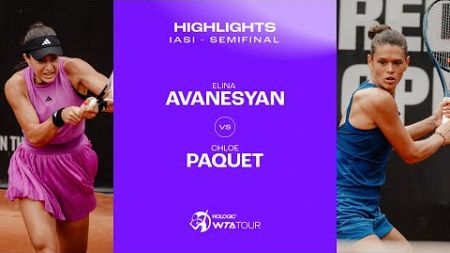 Elina Avanesyan vs. Chloe Paquet | 2024 Iasi Semifinal | WTA Match Highlights