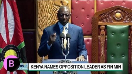 Kenya Names Opposition Leader as Finance Minister