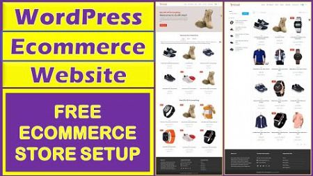 How to Cretae Free Ecommerce Website with WordPress | Store Setup and Design Tutorial for Beginners