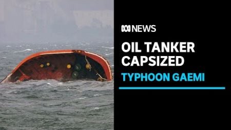 Typhoon Gaemi capsizes oil tanker, hits China | ABC News