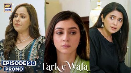New! Tark e Wafa Episode 20 | Promo | ARY Digital Drama