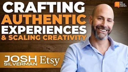 Scaling Creativity: Josh Silverman on Etsy&#39;s growth, AI integration, and market strategies | E1985