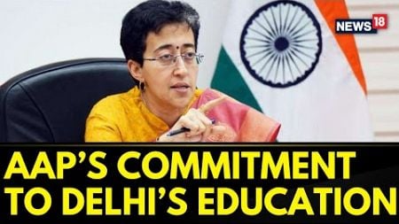 Kejriwal Govt. Is Committed To Provide Equal Education To Children Of Rich And Poor Families : AAP