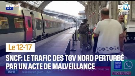 SNCF: le trafic des TGV perturbé dans le nord par un incendie volontaire à Arras