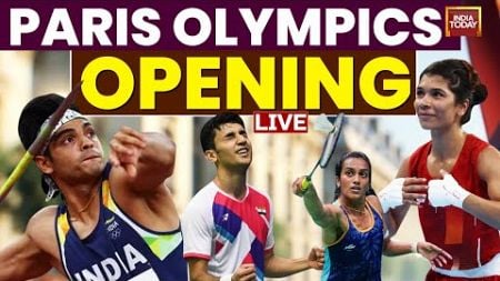 Paris 2024 Olympics Opening Ceremony LIVE | Indian Athletes Ready For Olympics | LIVE News