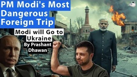 PM Modi&#39;s Most Dangerous Foreign Trip | Indian PM will Visit Ukraine for the First time in History