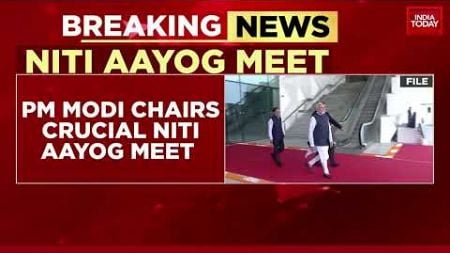 PM Modi Chairs Crucial NITI Aayog Meet Says Viksit Bharat At 20247 Dream Of Every Indian