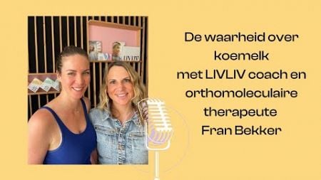 De waarheid over koemelk: Gezondheid en alternatieven onthuld : Podcast 5, Reeks 2