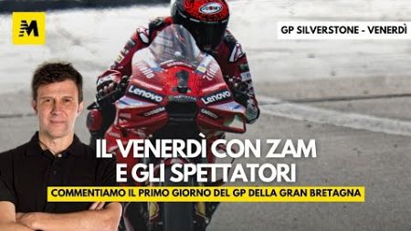 Il venerdì con ZAM e gli spettatori - GP Silverstone - Diretta alle 19