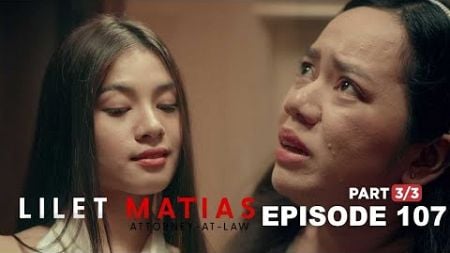 Lilet Matias, Attorney-At-Law: Hurtful words from the half-sister! (Full Episode 107 - Part 3/3)