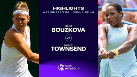 Marie Bouzkova vs. Taylor Townsend | 2024 Washington DC Round of 16 | WTA Match Highlights