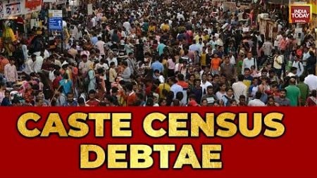 DEBATE: Does India Need A Caste Census? | Caste Issue Takes Centre Stage In Parliament | India Today