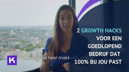 2 growth hacks voor een goedlopend bedrijf dat 100% bij jou past