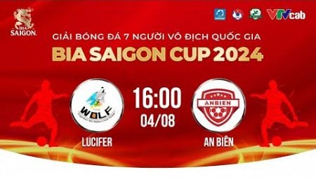 🔴Trực tiếp: Lucifer - An Biên | Giải bóng đá 7 người VĐQG Bia Saigon Cup 2024 #VPLS5