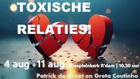 Toxische Relaties! - Deel 1 | Patrick de Groot