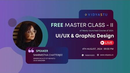 ONLINE FREE CLASS | MASTER CLASS 2 | UI/UX &amp; GRAPHIC DESIGN
