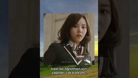 Kızın bir öğretmen için yaptıkları çok korkunç!;#keşfet #kdrama #drama #koredizileri #viral #reels