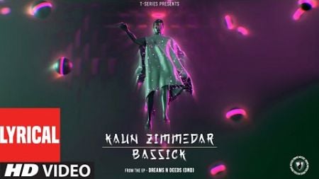 DREAMS &amp; DEEDS: KON ZIMMEDAR (Lyrical Visualizer) | BASSICK | NEW HINDI SONG | T-SERIES