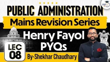 UPSC Public Administration Optional | Lec 8 - Henry Fayol PYQs | UPSC Mains | StudyIQ IAS
