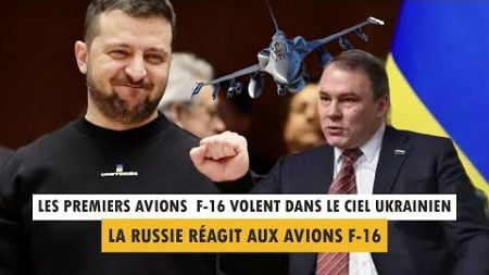 LES PREMIERS AVIONS F-16 VOLENT DANS LE CIEL UKRAINIEN, LA RUSSIE RÉAGIT