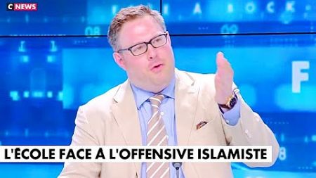 Mathieu Bock-Côté : L&#39;offensive islamiste dans les écoles