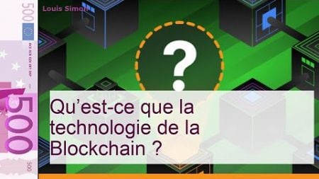Blockchain : qu&#39;est-ce que la technologie de la Blockchain ?