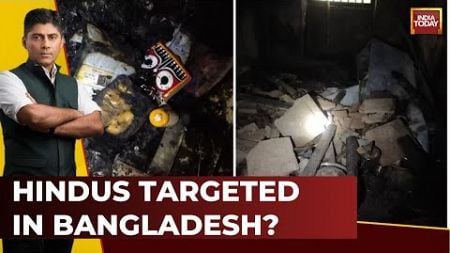 India First | Hindus Targeted In Bangladesh As Hasina Flees? Houses Set On Fire, Shops Looted