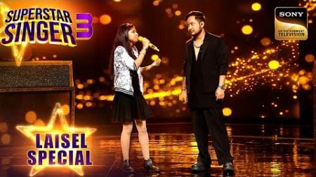 &quot;Gulabi Ankhen&quot; पर Laisel - Pawandeep का Effortless Duet | Superstar Singer 3 | Laisel Special