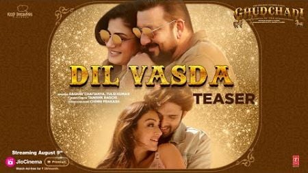 GHUDCHADI: Dil Vasda (Teaser) | Sanjay Dutt, Parth, Raveena Tandon, Khushalii|Tanishk,Raghav,Tulsi K