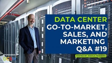 Data Center Go-to-Market, Sales, and Marketing Q&amp;A #19