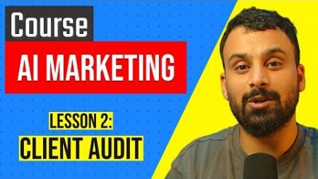 AI Marketing course - Client Audit (Lesson 2)