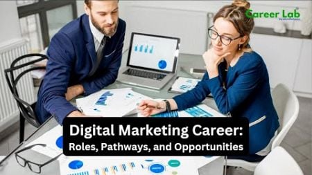 Exploring a Career in Digital Marketing: Roles, Pathways, and Opportunities