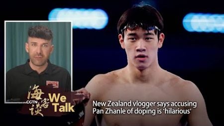 We Talk: New Zealand vlogger says accusing Pan Zhanle of doping is &#39;hilarious&#39;