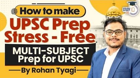 UPSC CSE Stress free Preparation Strategy | Best Multi Subject Approach for UPSC CSE | StudyIQ IAS