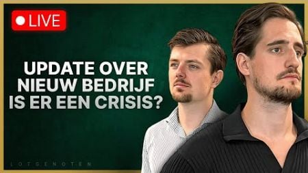 🔴Lotgenoten Live: Update over het nieuwe bedrijf. Komt er een crisis?