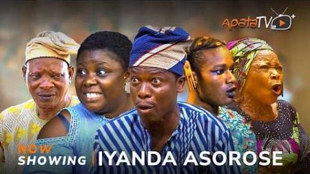 Iyanda Asorose - Yoruba Movie 2024 Drama Tosin Olaniyan, Apa, Iya Gbokan, Lalude, Nureni Basit