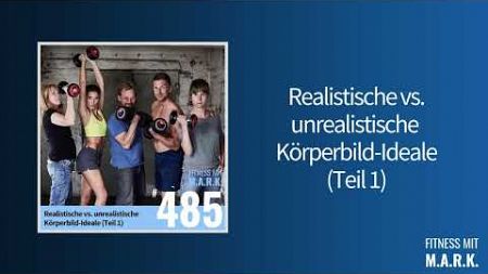 485: Warum soziale Medien unser Körperbild-Ideal schädigen | Fitness mit Mark [Audio]