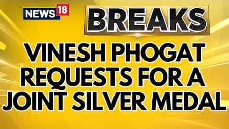 Vinesh Phogat Requests For A Joint Silver Medal As She Appeals Against Her Disqualification