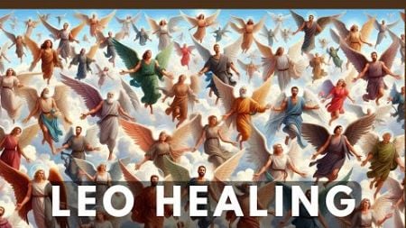 LEO ARCHANGELS: Listen 5 Minutes for Physical Healing and Well-being, Heal The Whole Body