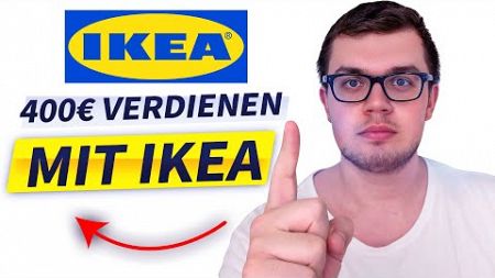 IMMER WIEDER 400€ MIT IKEA verdienen 🤑💸 (Neue Methode) Online Geld verdienen 2024