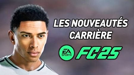 TOUTES LES NOUVEAUTÉS sur LE MODE CARRIÈRE DE FC 25 !