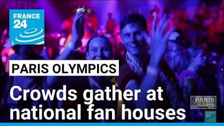 2024 Paris Olympics: crowds gather at national fan houses • FRANCE 24 English