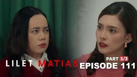 Lilet Matias, Attorney-At-Law: A new case is filed against Samson and Aila! (Episode 111 - Part 3/3)