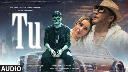 Tu (Full Audio): Talwiinder | Jackie Shroff | Neelam Kothari | Sanjoy