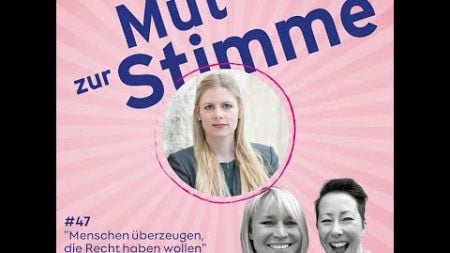 &quot;Menschen überzeugen, die Recht haben wollen&quot; - mit Marie-Theres Braun