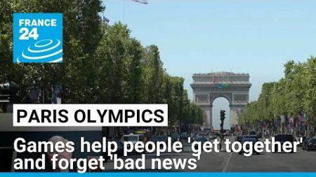 Olympic Games help people &#39;get together&#39; and forget &#39;bad news&#39; • FRANCE 24 English