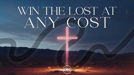 CRC Windhoek | Ps Naas Vermaak | Win the Lost at Any Cost | 11 August 2024 | 08H30