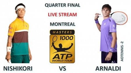 Live - Kei Nishikori vs M. Arnaldi - Quarter Final Montreal ATP 1000 - National Bank Open 2024 -AOT2